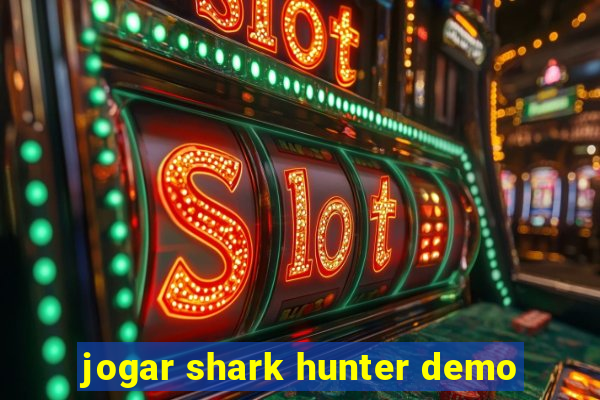 jogar shark hunter demo